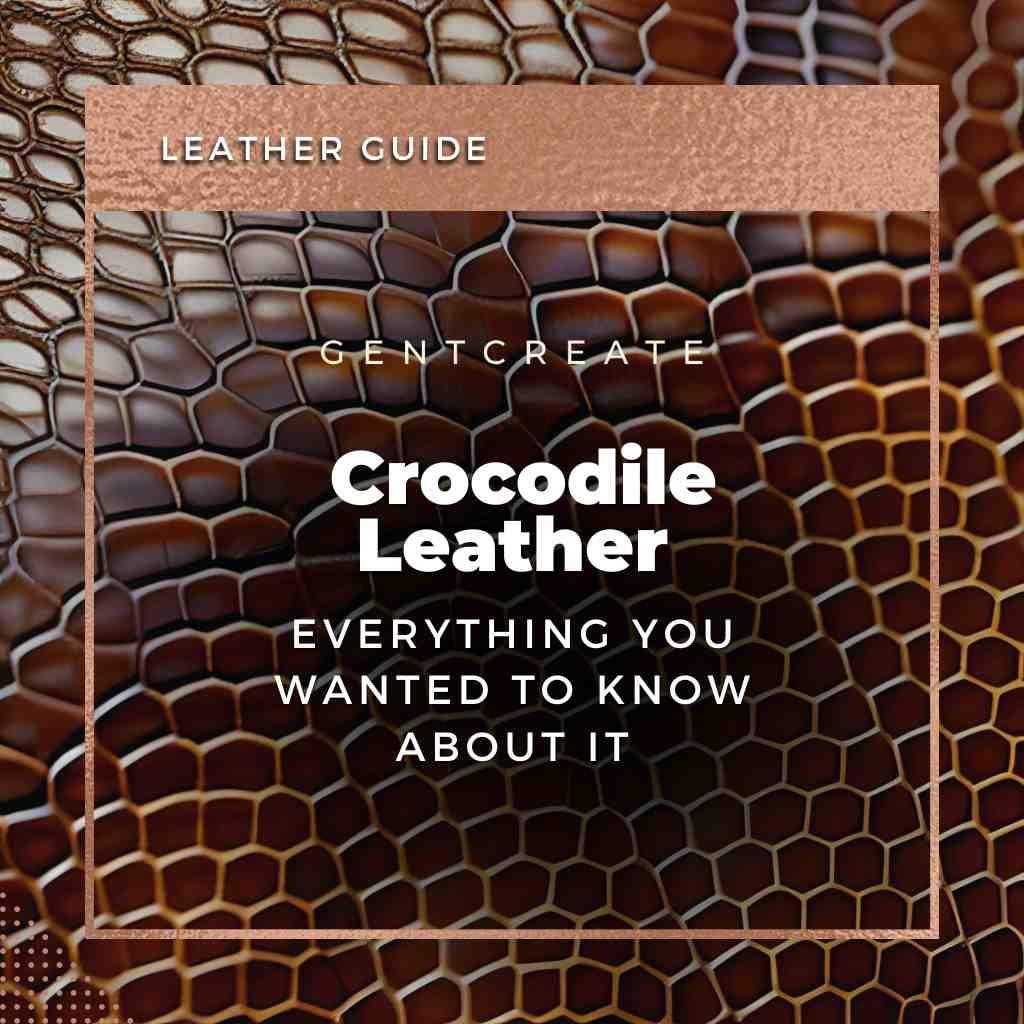 Crocodile Leather Guide Crocodile Leather Guide