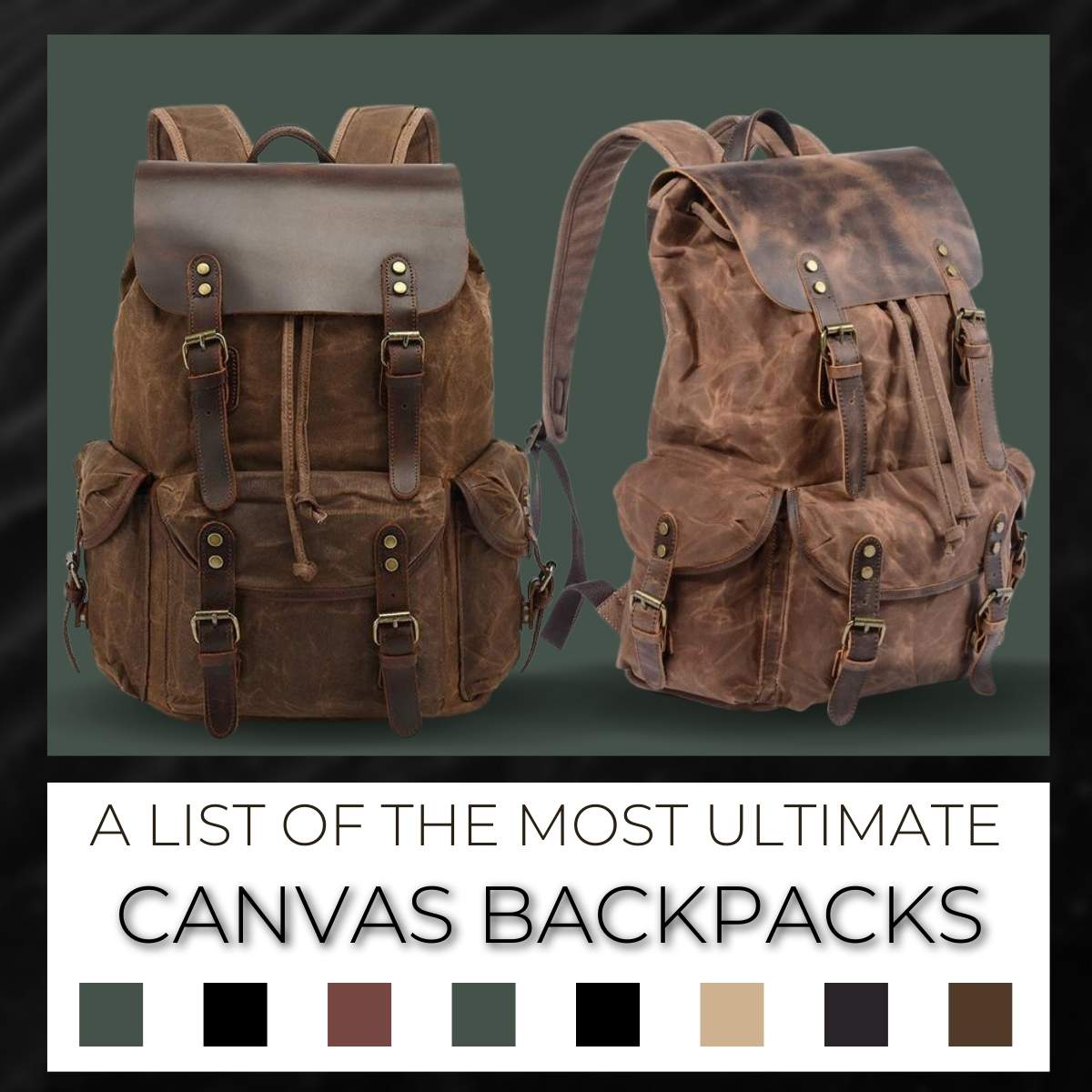 A List Of The Most Ultimate Top Canvas Backpacks