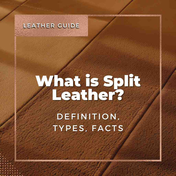 What is Split Leather? - Definition, Types and Facts