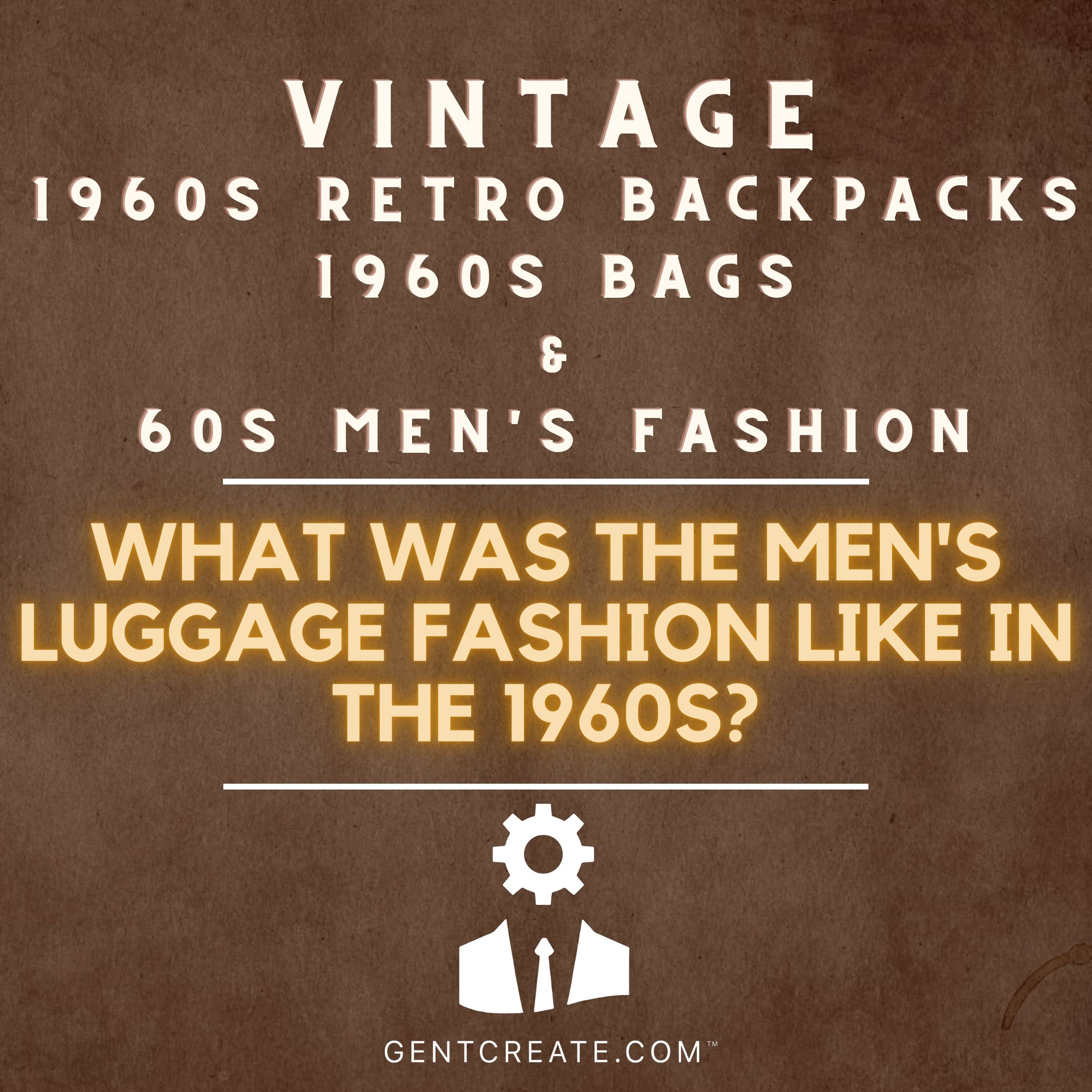 1960S RETRO BACKPACKS & 1960S BAGS 60S MEN'S FASHION